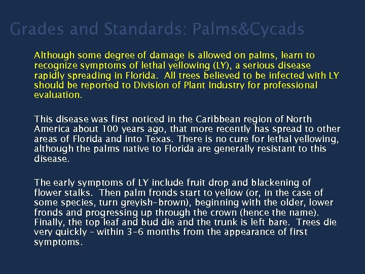 Grades and Standards: Palms&Cycads Although some degree of damage is allowed on palms, learn