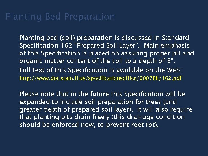 Planting Bed Preparation Planting bed (soil) preparation is discussed in Standard Specification 162 “Prepared