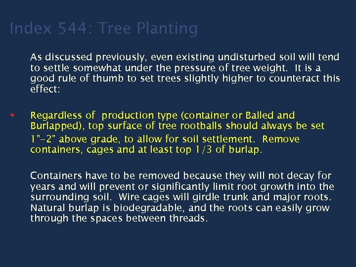 Index 544: Tree Planting As discussed previously, even existing undisturbed soil will tend to