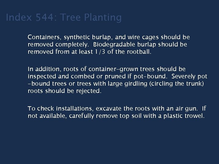 Index 544: Tree Planting Containers, synthetic burlap, and wire cages should be removed completely.