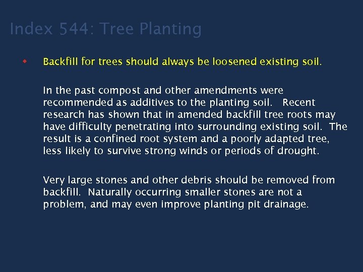 Index 544: Tree Planting w Backfill for trees should always be loosened existing soil.
