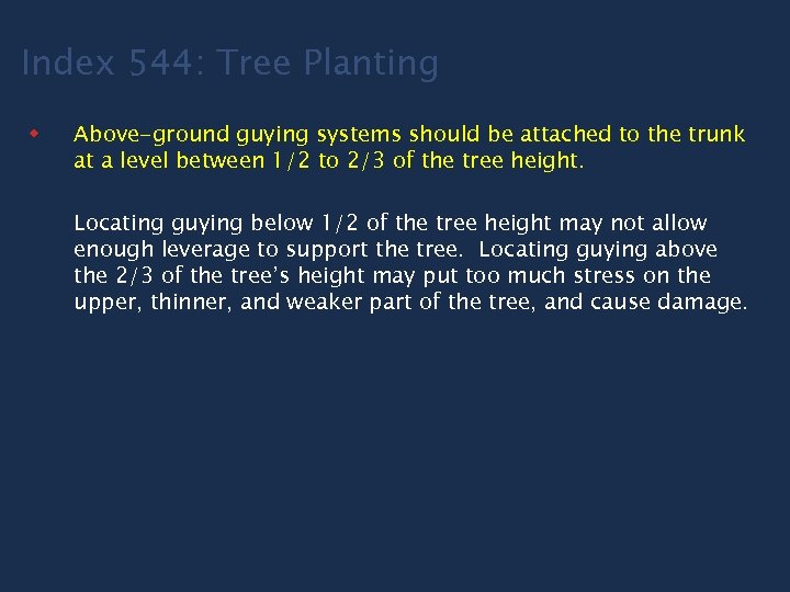 Index 544: Tree Planting w Above-ground guying systems should be attached to the trunk