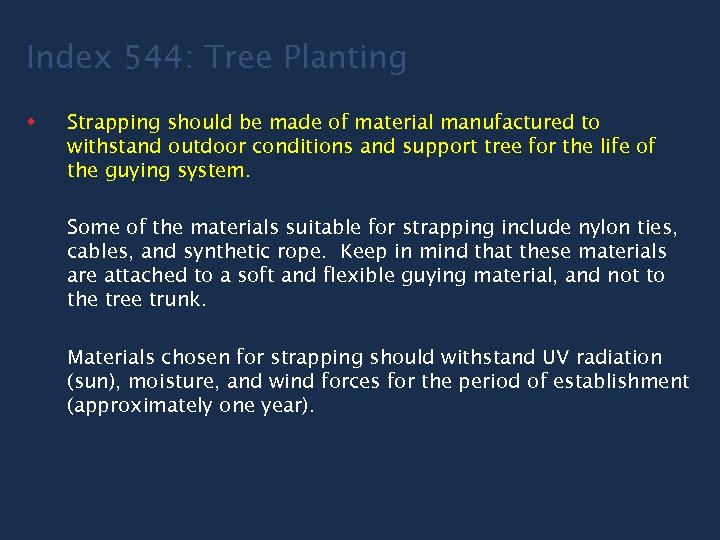 Index 544: Tree Planting w Strapping should be made of material manufactured to withstand