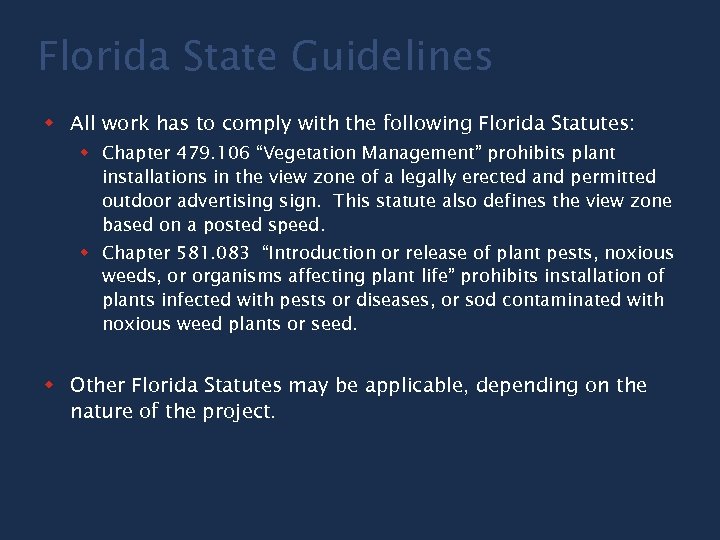 Florida State Guidelines w All work has to comply with the following Florida Statutes: