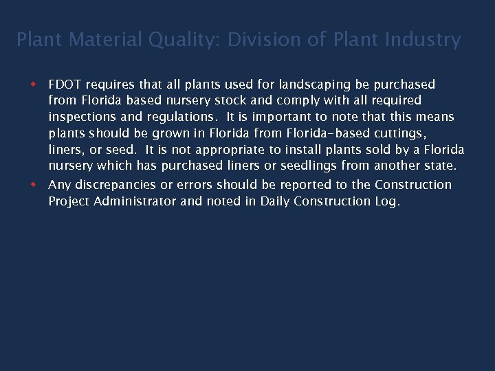 Plant Material Quality: Division of Plant Industry w FDOT requires that all plants used