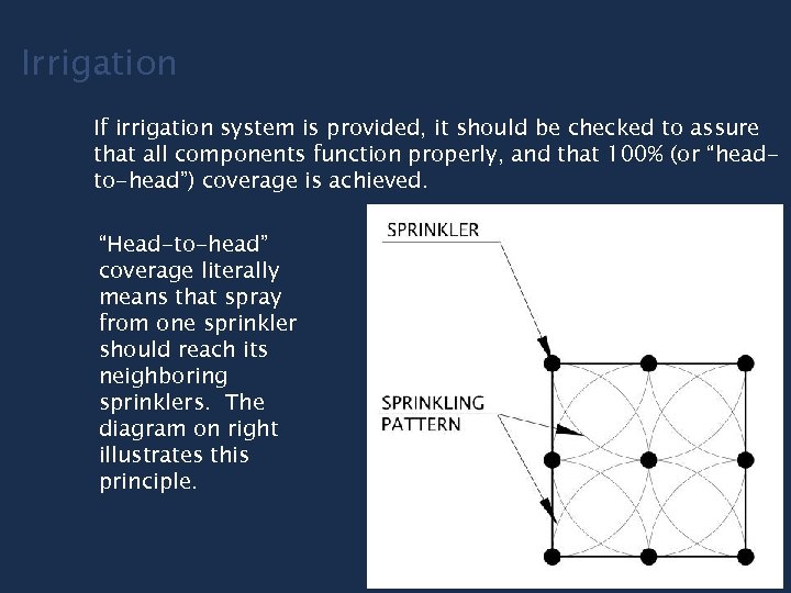 Irrigation If irrigation system is provided, it should be checked to assure that all