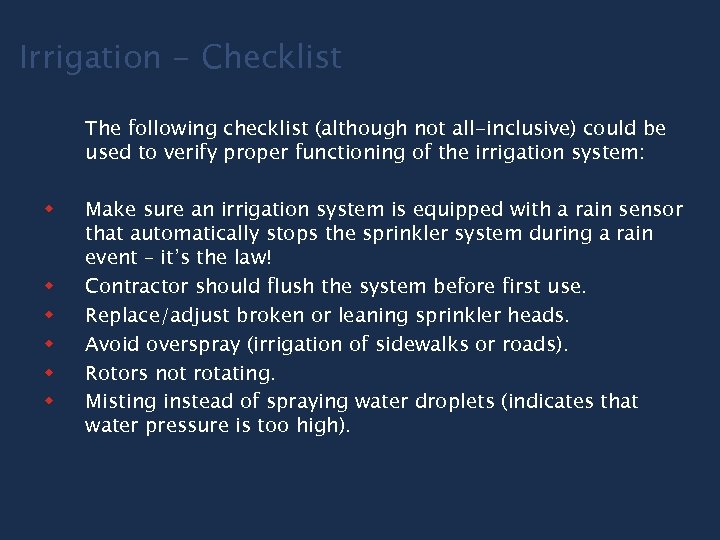 Irrigation - Checklist The following checklist (although not all-inclusive) could be used to verify