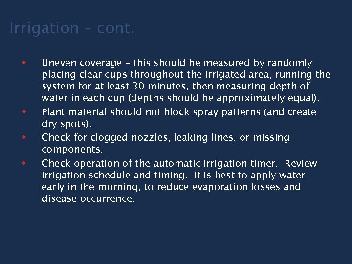 Irrigation – cont. w w Uneven coverage – this should be measured by randomly