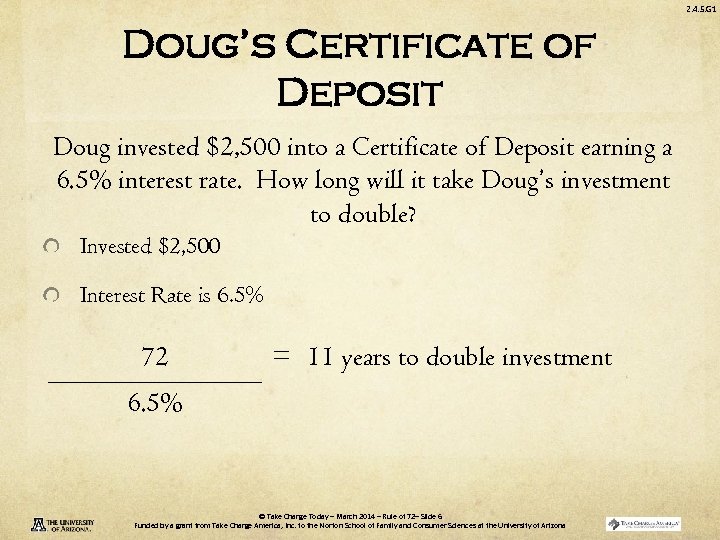 2. 4. 5. G 1 Doug’s Certificate of Deposit Doug invested $2, 500 into