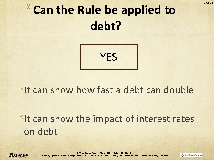* Can the Rule be applied to debt? YES *It can show fast a