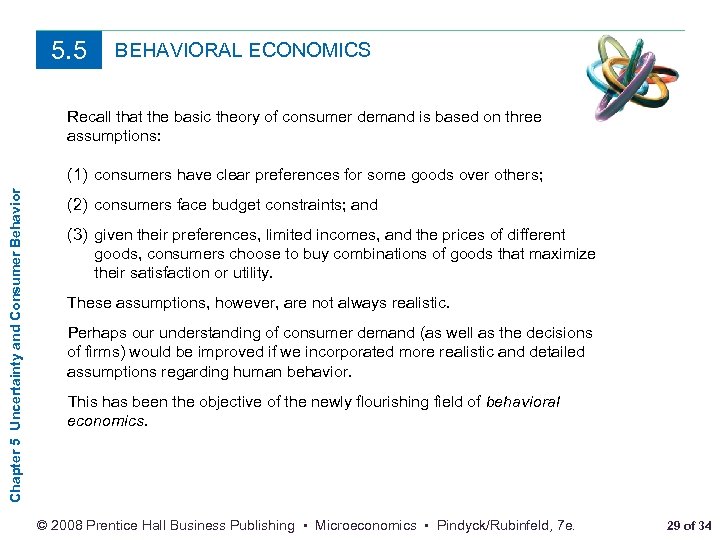 5. 5 BEHAVIORAL ECONOMICS Recall that the basic theory of consumer demand is based