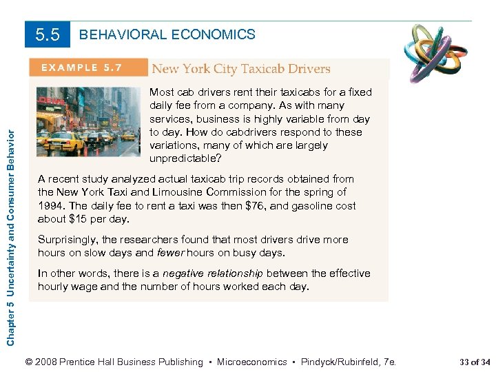 Chapter 5 Uncertainty and Consumer Behavior 5. 5 BEHAVIORAL ECONOMICS Most cab drivers rent