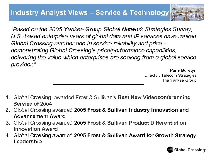 Industry Analyst Views – Service & Technology “Based on the 2005 Yankee Group Global