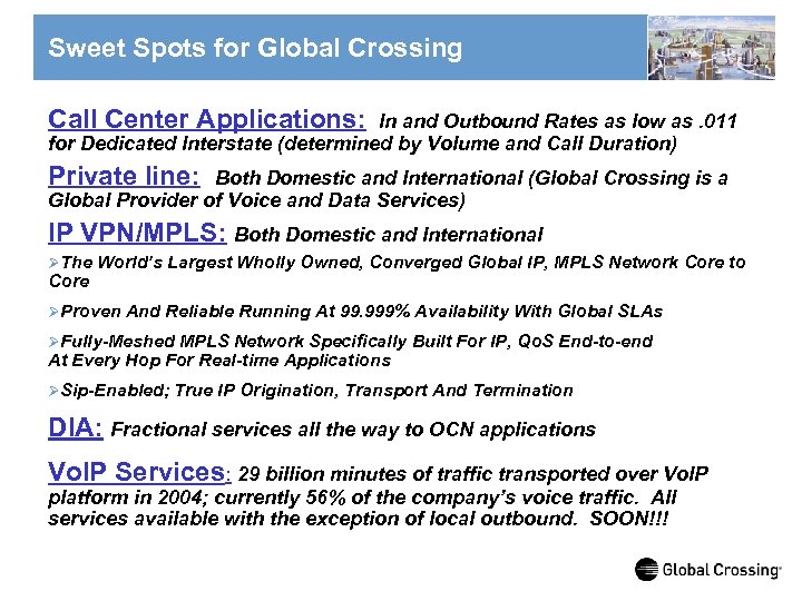 Sweet Spots for Global Crossing Call Center Applications: In and Outbound Rates as low