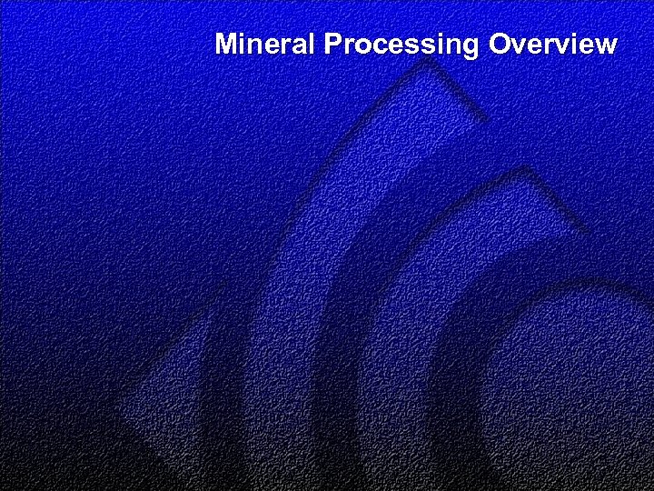 Mineral Processing Overview 