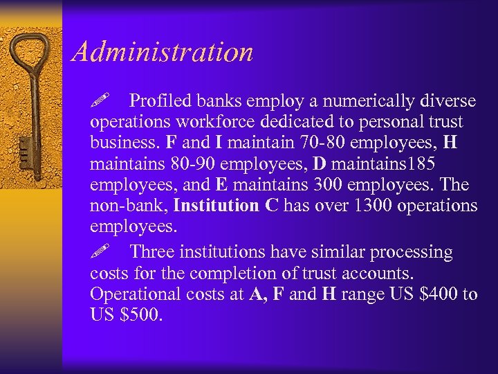 Administration ! Profiled banks employ a numerically diverse operations workforce dedicated to personal trust