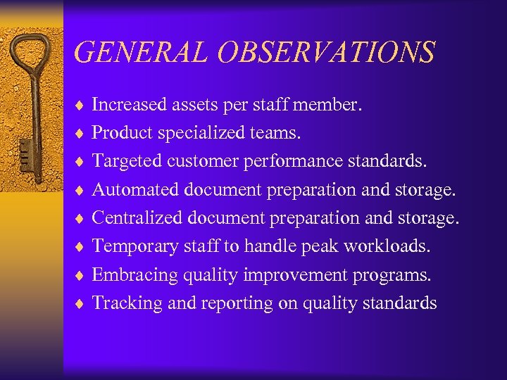 GENERAL OBSERVATIONS ¨ Increased assets per staff member. ¨ Product specialized teams. ¨ Targeted