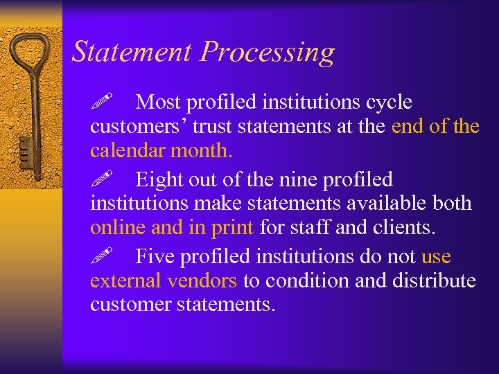 Statement Processing ! Most profiled institutions cycle customers’ trust statements at the end of