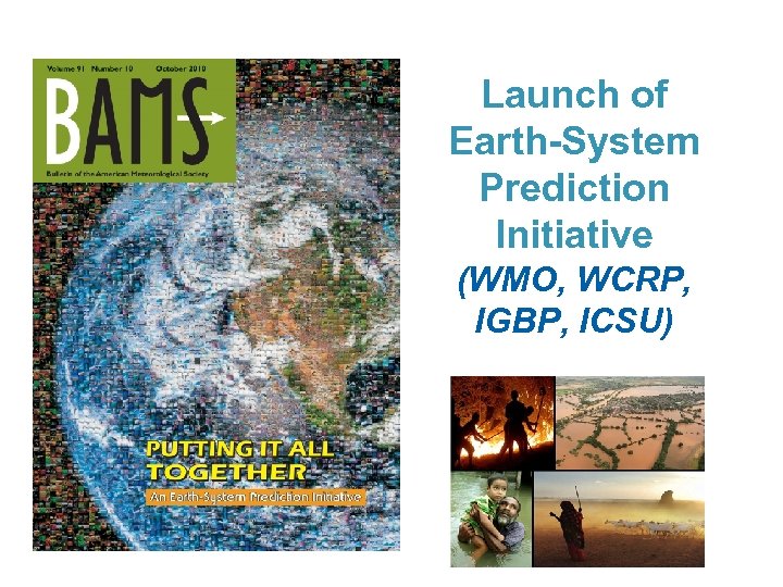 Launch of Earth-System Prediction Initiative (WMO, WCRP, IGBP, ICSU) 