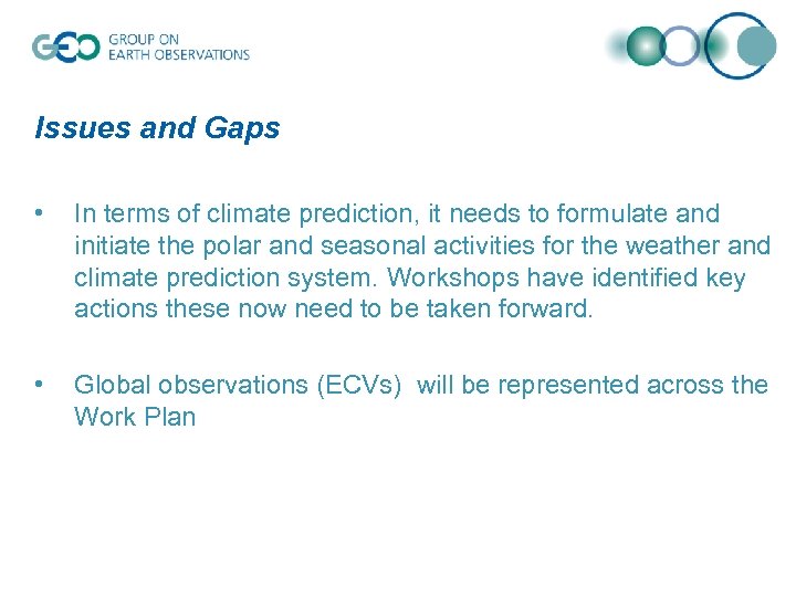 Issues and Gaps • In terms of climate prediction, it needs to formulate and