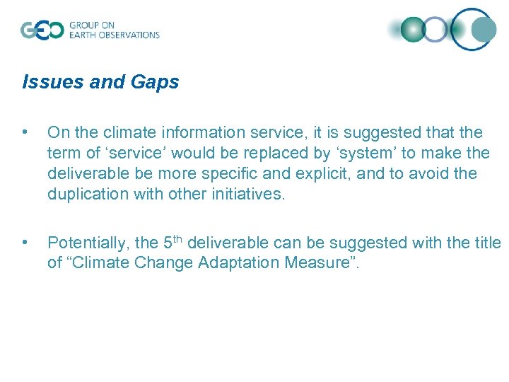 Issues and Gaps • On the climate information service, it is suggested that the