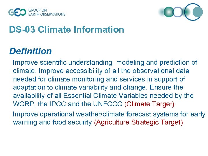 DS-03 Climate Information Definition Improve scientific understanding, modeling and prediction of climate. Improve accessibility