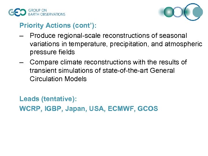 Priority Actions (cont’): – Produce regional-scale reconstructions of seasonal variations in temperature, precipitation, and