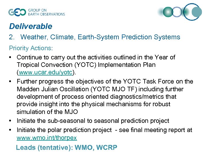 Deliverable 2. Weather, Climate, Earth-System Prediction Systems Priority Actions: • Continue to carry out