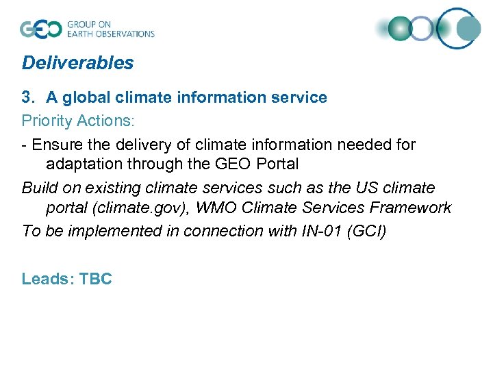 Deliverables 3. A global climate information service Priority Actions: - Ensure the delivery of