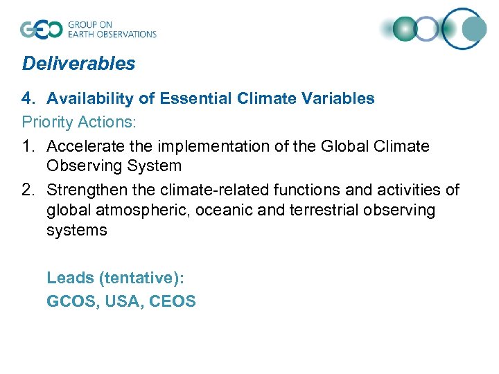 Deliverables 4. Availability of Essential Climate Variables Priority Actions: 1. Accelerate the implementation of