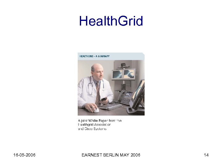 Health. Grid 16 -05 -2006 EARNEST BERLIN MAY 2006 14 