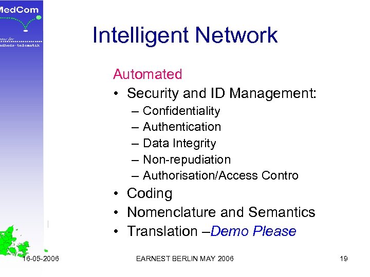 Intelligent Network Automated • Security and ID Management: – – – Confidentiality Authentication Data