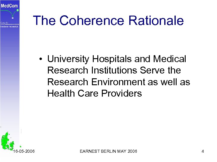 The Coherence Rationale • University Hospitals and Medical Research Institutions Serve the Research Environment