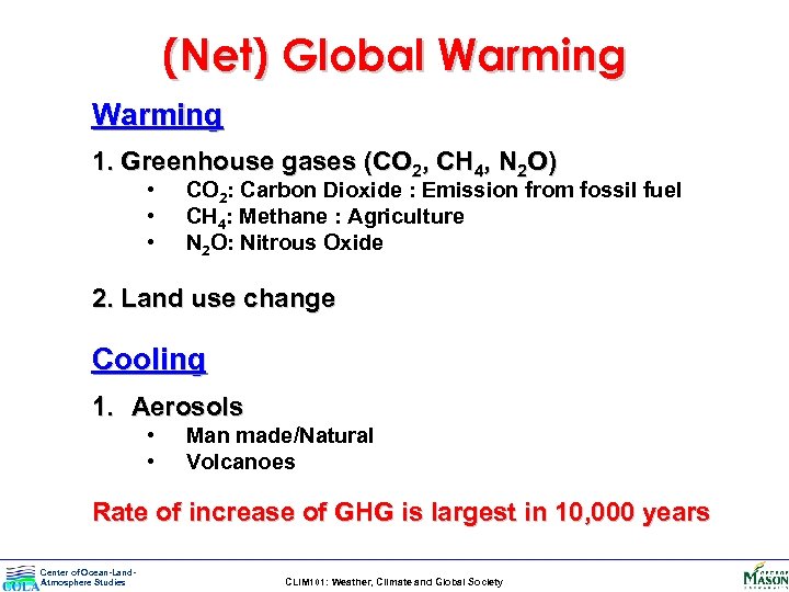 (Net) Global Warming 1. Greenhouse gases (CO 2, CH 4, N 2 O) •