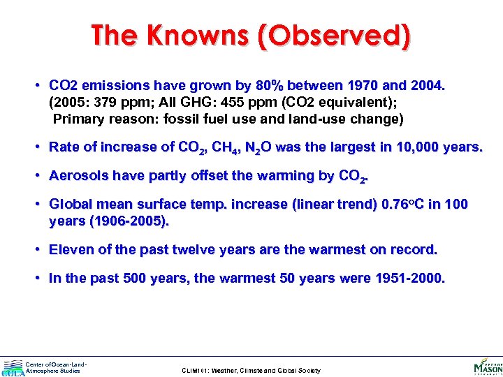 The Knowns (Observed) • CO 2 emissions have grown by 80% between 1970 and