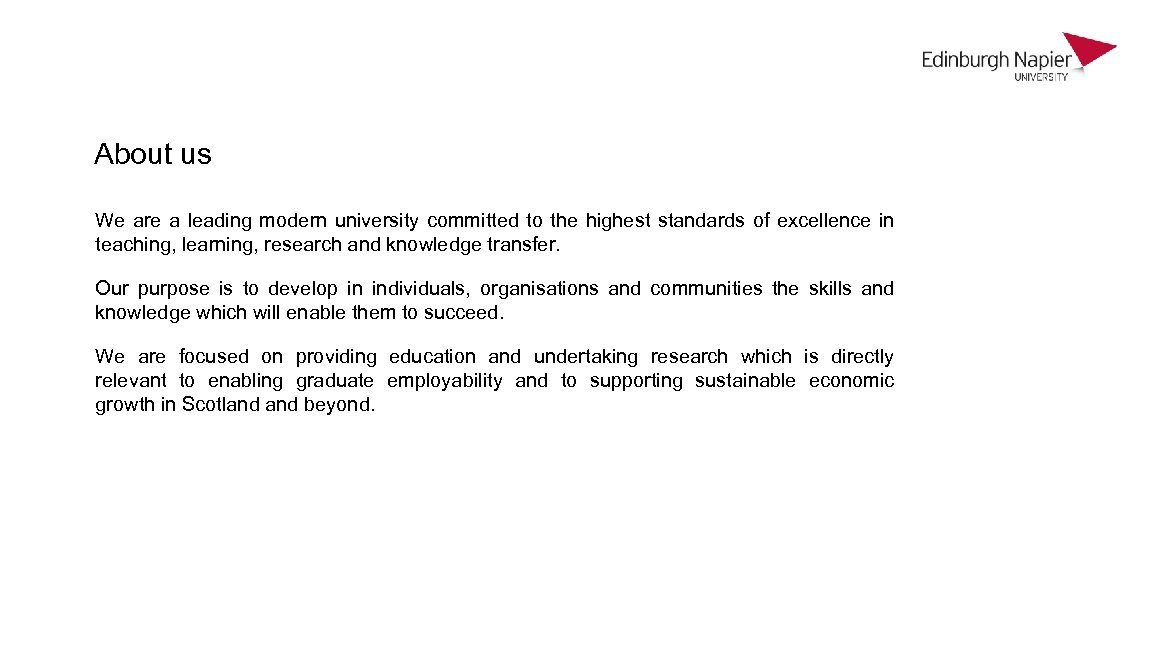 About us We are a leading modern university committed to the highest standards of