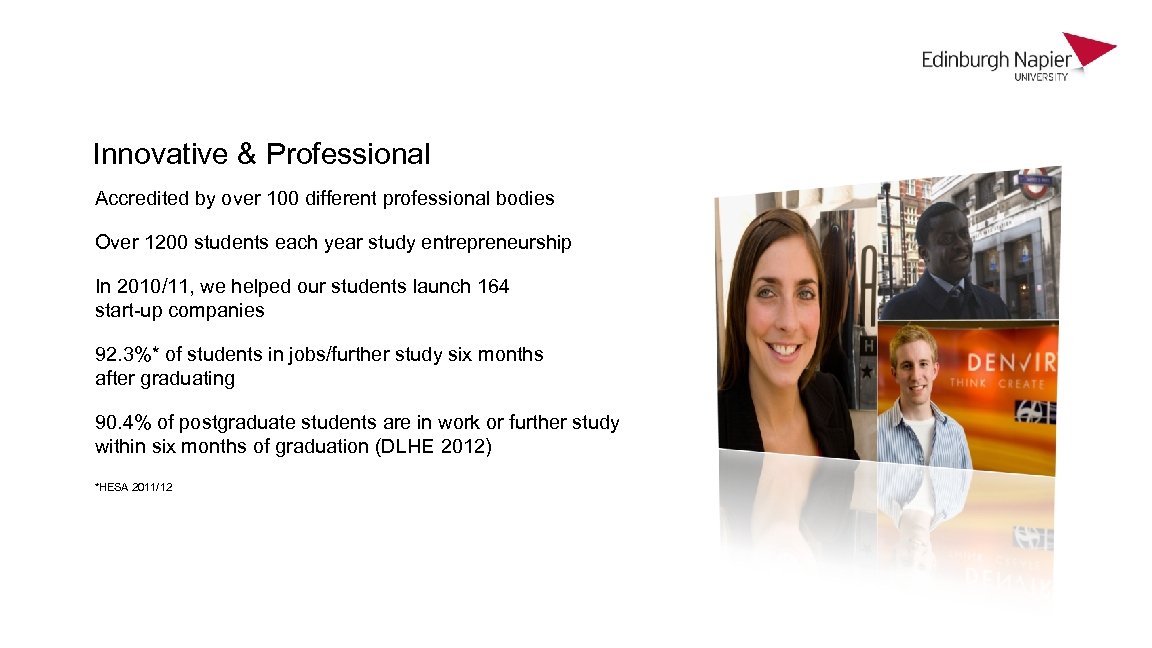 Innovative & Professional Accredited by over 100 different professional bodies Over 1200 students each