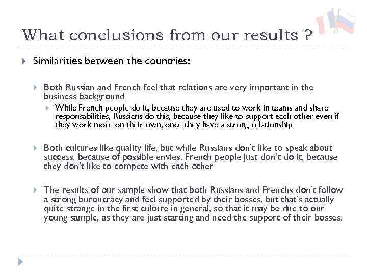 What conclusions from our results ? Similarities between the countries: Both Russian and French