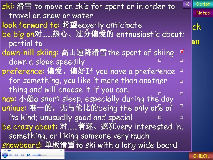 ski: 滑雪 to move on skis for sport or in order to X Script