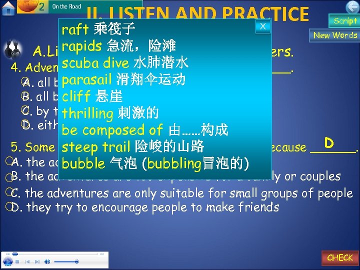 II. LISTEN AND PRACTICE Script raft 乘筏子 Adventure Travel New Words rapids 急流，险滩 A.