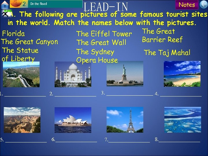 Notes LEAD-IN famous tourist sites A. The following are pictures of some in the