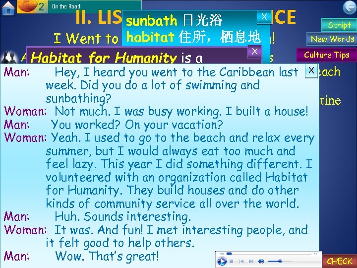 II. LISTEN AND PRACTICE sunbath 日光浴 X Script New Words habitat 住所，栖息地 I Went