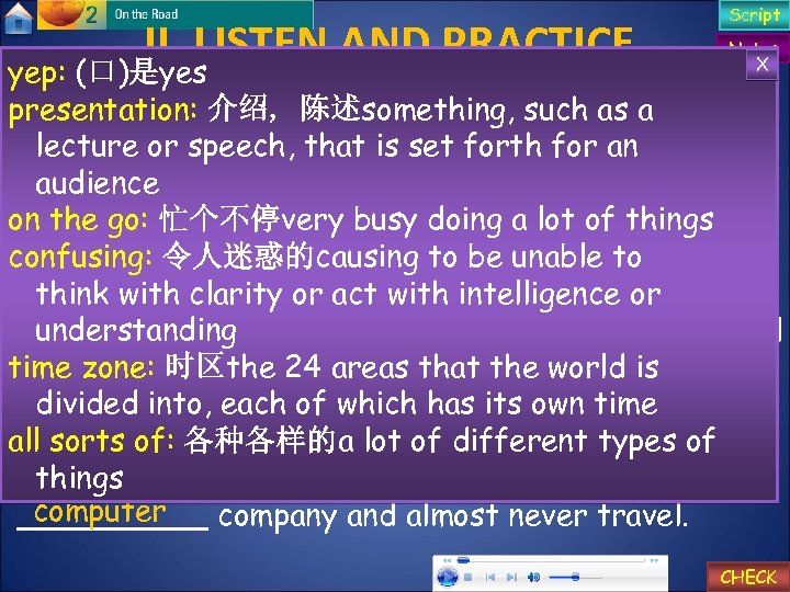 II. LISTEN AND PRACTICE yep: (口)是yes Script Notes X B. Listen again and fill