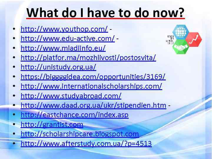 What do I have to do now? • • • • http: //www. youthop.