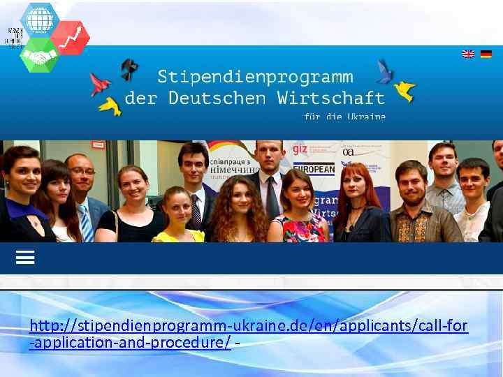 http: //stipendienprogramm-ukraine. de/en/applicants/call-for -application-and-procedure/ - 