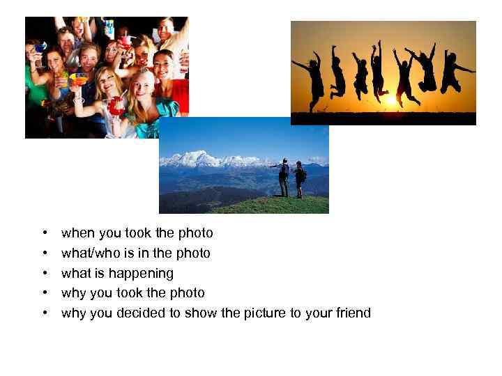  • • • when you took the photo what/who is in the photo