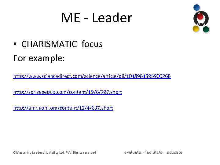 ME - Leader • CHARISMATIC focus For example: http: //www. sciencedirect. com/science/article/pii/1048984395900268 http: //spr.