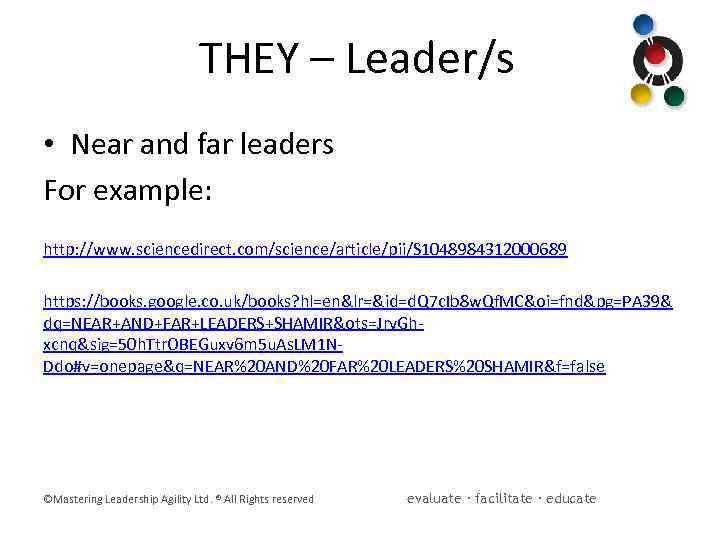 THEY – Leader/s • Near and far leaders For example: http: //www. sciencedirect. com/science/article/pii/S