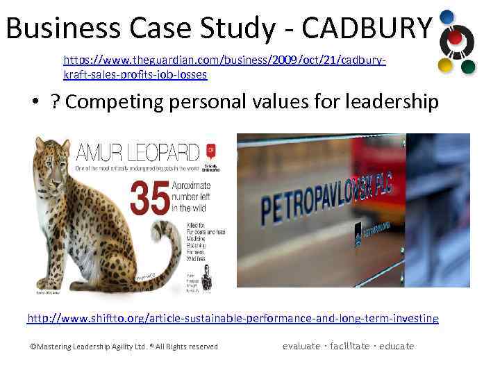 Business Case Study - CADBURY https: //www. theguardian. com/business/2009/oct/21/cadburykraft-sales-profits-job-losses • ? Competing personal values
