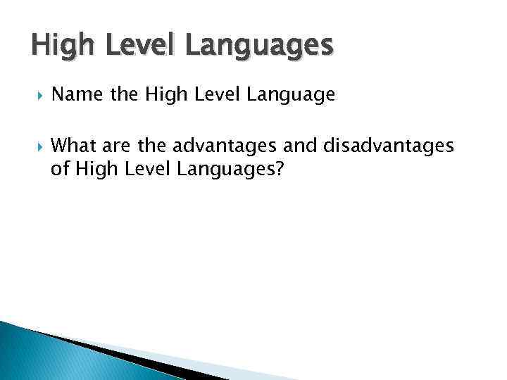 High Level Languages Name the High Level Language What are the advantages and disadvantages